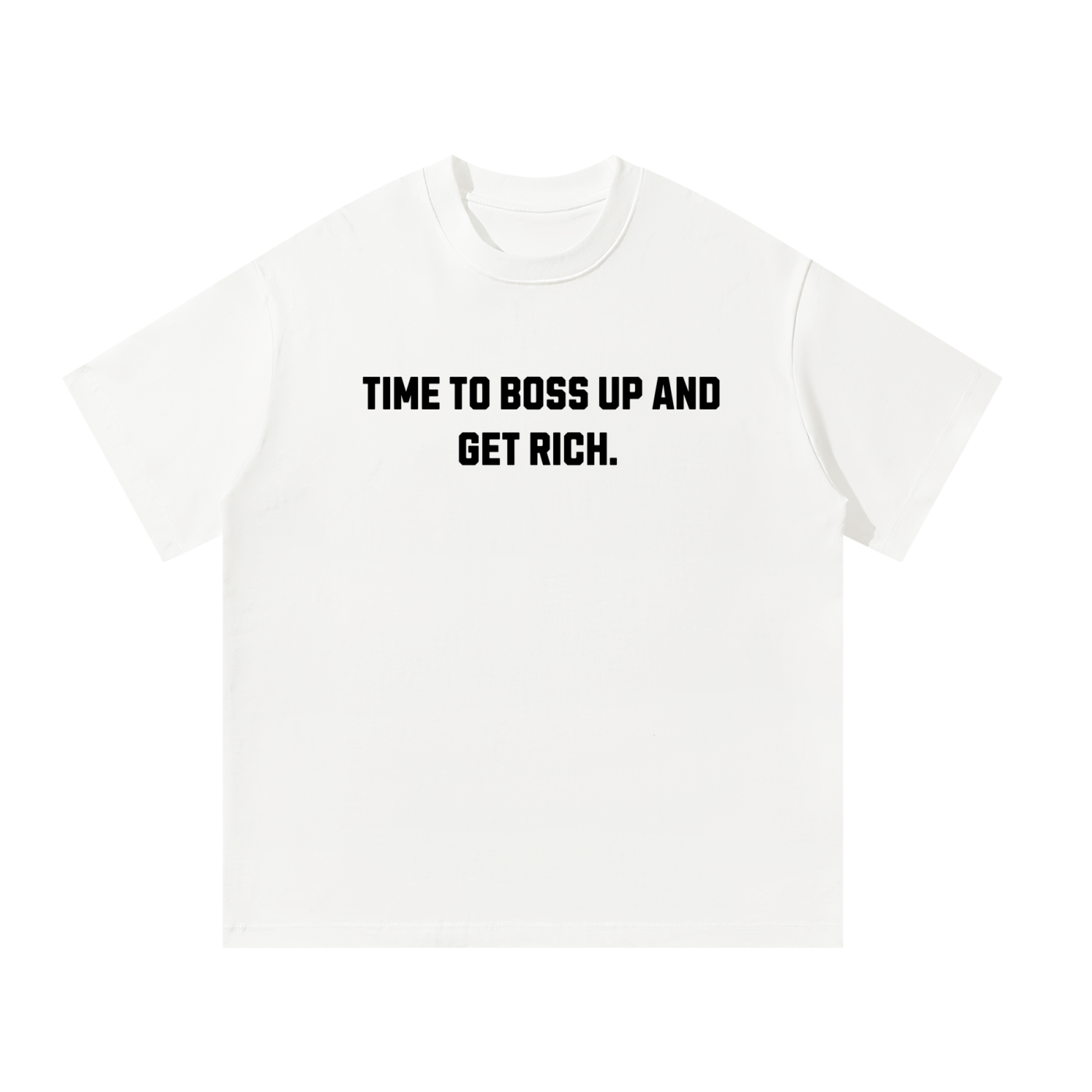 UNISEX TIME 2 BOSS UP AND GET RICH TODAY OVERSIZED T-SHIRT